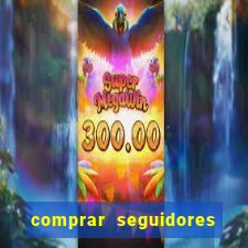 comprar seguidores que interagem